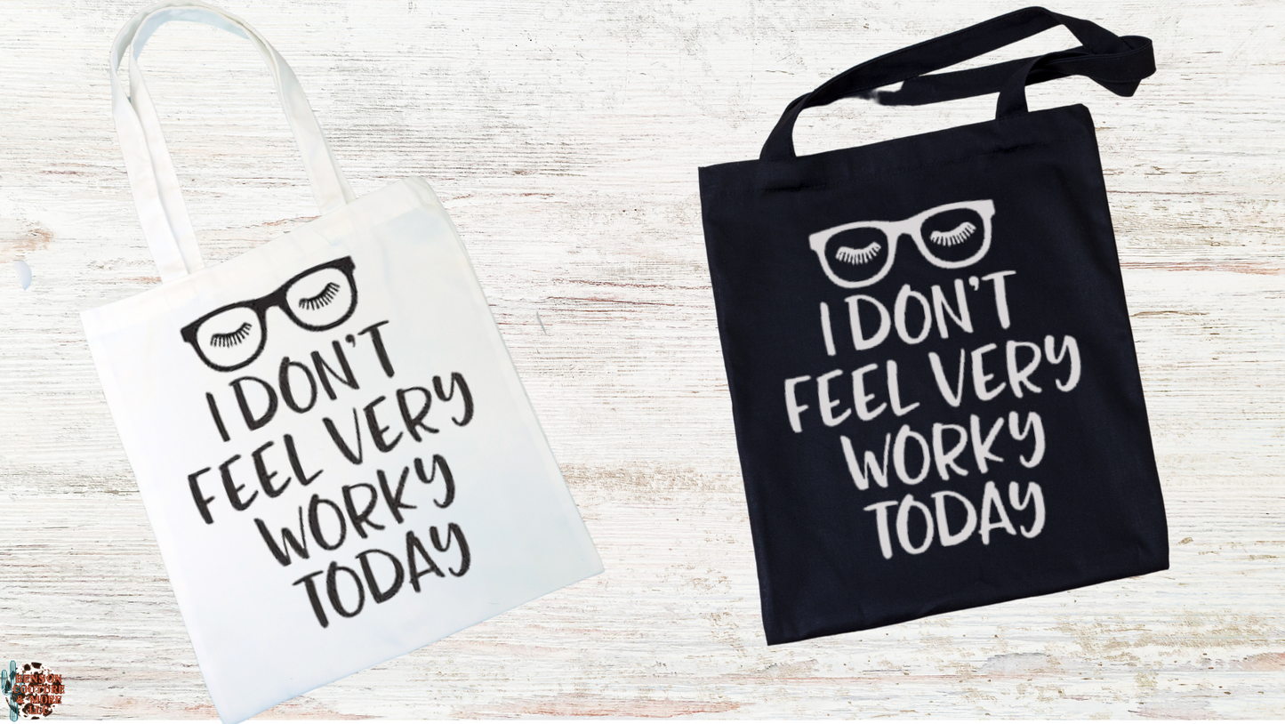 I Don't Feel Very Worky Today