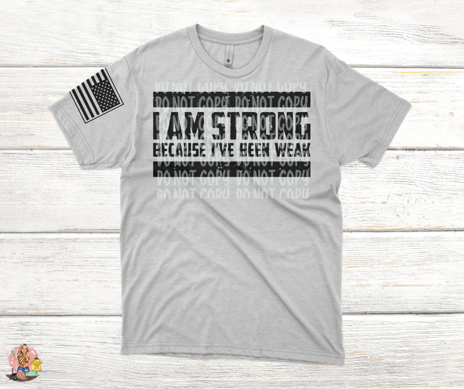 I Am Strong Because I've Been Weak
