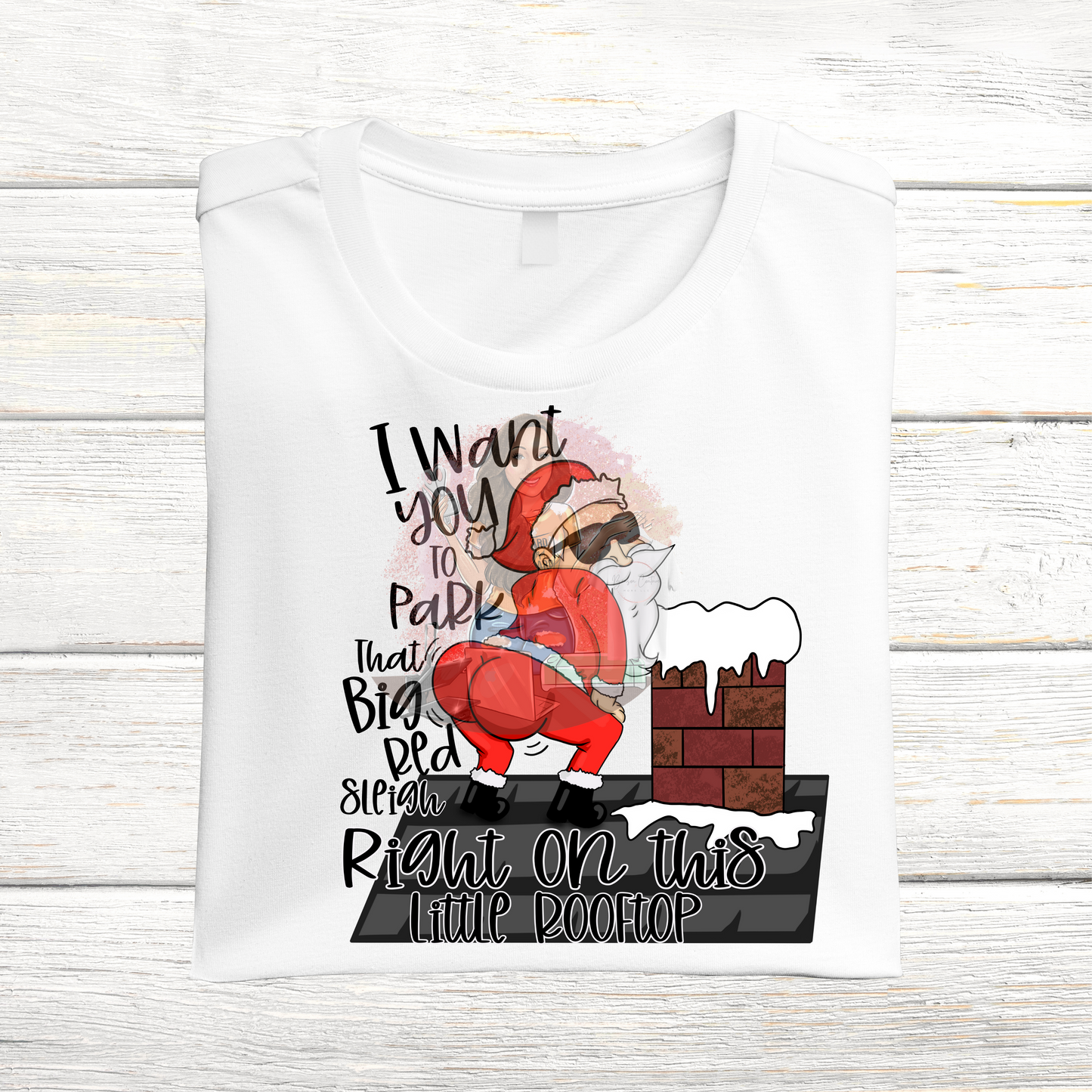 I Want You To Park That Big Red Sleigh Right On This Little Rooftop