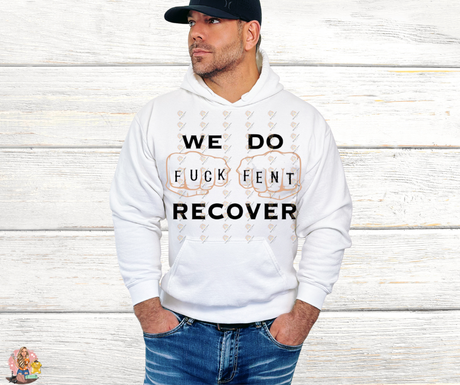 WE DO RECOVER-F*** FENT