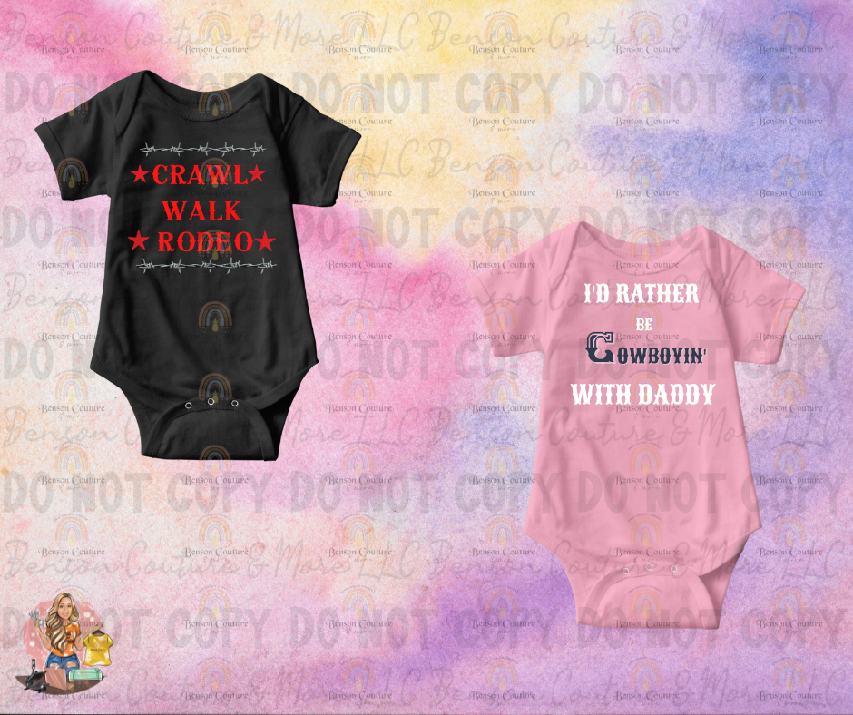 Craw,Walk, Rodeo or I'd Rather Be Cowboyin' With Daddy -Onesie