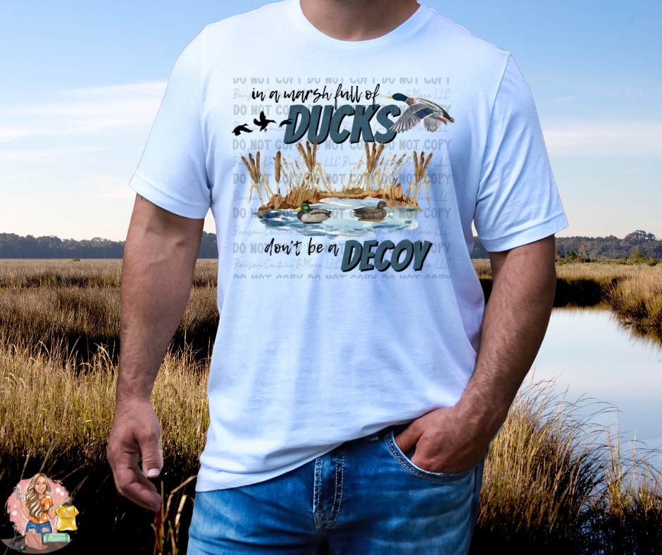In a Marsh Full of Ducks Don't be a Decoy