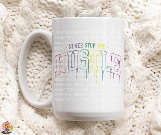 Never Stop the Hustle-Mug