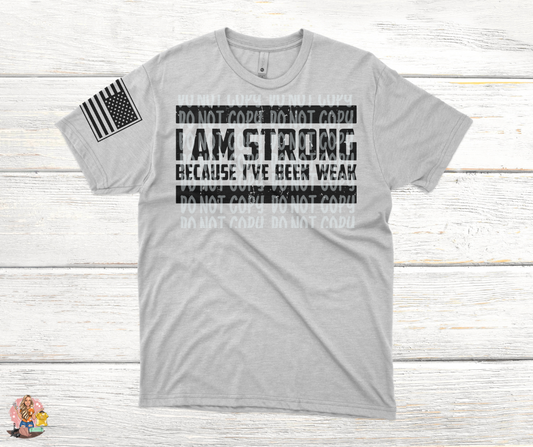 I Am Strong Because I've Been Weak