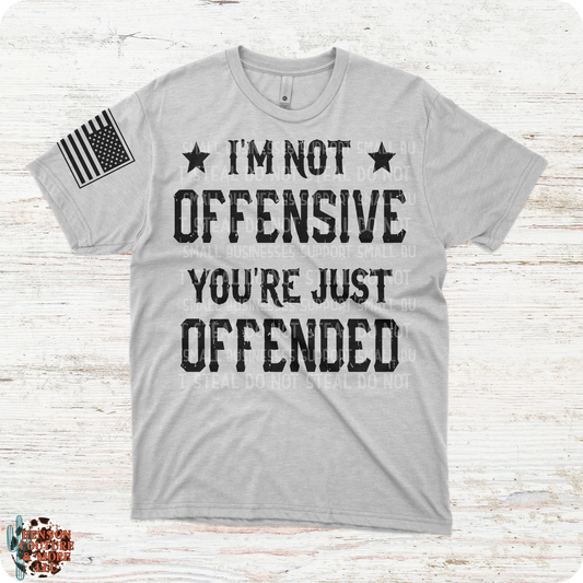 I'm Not Offensive You're Just Offended-Gray