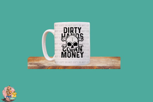Dirty Hands Clean Money-Mug