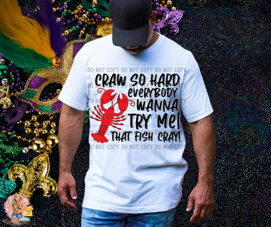 Craw So Hard Everybody Wanna Try Me That Fish Cray