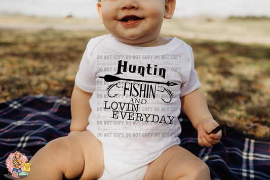 Huntin',Fishin', and Lovin' Everyday -Onesie